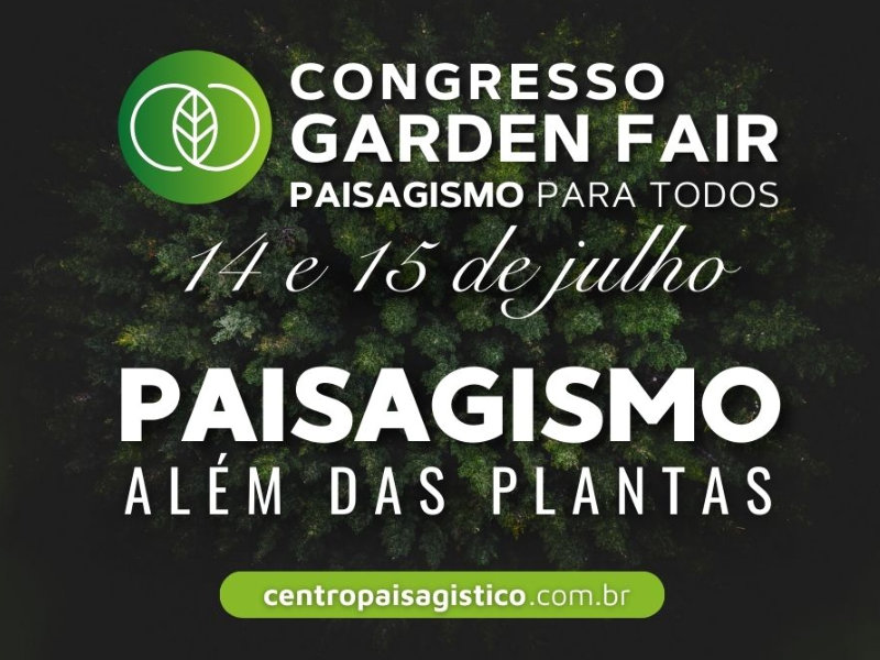 Congresso Garden Fair 2024 - Paisagismo Além das Plantas